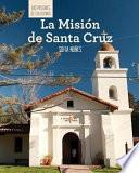 Libro La Misión de Santa Cruz (Discovering Mission Santa Cruz)