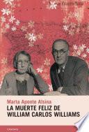 Libro La muerte feliz de William Carlos Williams