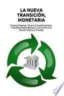 Libro La Nueva Transicion, Monetaria / The New Transition, Monetary
