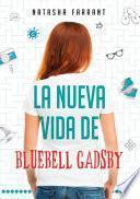Libro La nueva vida de Bluebell Gadsby