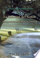 Libro La Oración del Señor: Interpretaciones Erróneas y Verdad