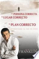 Libro La persona correcta, el lugar correcto, el plan correcto