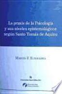 Libro La Praxis de la psicología y sus niveles epistemológicos según Santo Tomás de Aquino