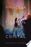 Libro La princesa de marmol y cristal / The Marble and Crystal Princess