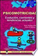 Libro La Psicomotricidad. Evolución, corrientes y tendencias actuales