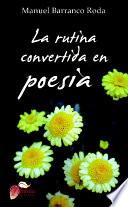 Libro La rutina convertida en poesía