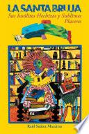 Libro La Santa Bruja, sus Insólitos Hechizos y Sublimes Placeres