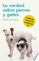 Libro La verdad sobre perros y gatos