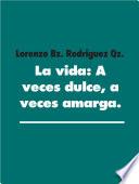 Libro La vida: A veces dulce, a veces amarga.