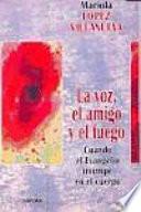 Libro La voz, el amigo y el fuego