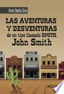 Libro Las aventuras y desventuras de un tipo llamado Smith, John Smith