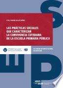 Libro Las prácticas sociales que caracterizan la convivencia cotidiana de la escuela primaria pública