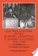 Libro Las relaciones entre Europa Oriental y América Latina 1945-1989