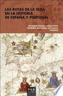 Libro Las rutas de la seda en la historia de España y Portugal