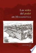 Libro Las sedes del poder en Mesoamérica