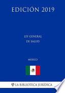 Libro Ley General de Salud (México) (Edición 2019)