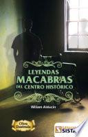 Libro LEYENDAS MACABRAS DEL CENTRO HISTÓRICO