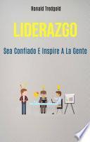 Libro Liderazgo: Sea Confiado E Inspire A La Gente