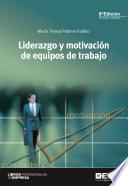 Libro Liderazgo y motivación de equipos de trabajo