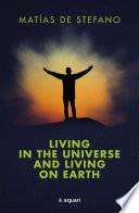 Libro Living in the Universe and Living on the Earth
