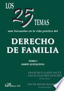 Libro Los 25 temas más frecuentes en la vida práctica del derecho de familia. Tomo I. Parte sustantiva