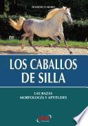 Libro Los caballos de silla. Las razas morfología y aptitudes