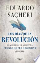 Libro Los días de la Revolución (1806 - 1820)