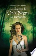 Libro Los Dominios Del Onix Negro. la Elevacion