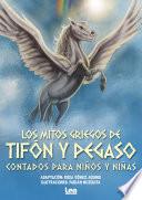 Libro Los mitos de griegos, Tifón y Pegaso