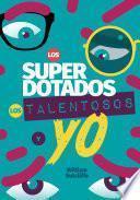 Libro Los superdotados, los talentosos y yo