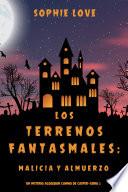 Libro Los terrenos fantasmales : Malicia y almuerzo (Un misterio acogedor canino de Casper — Libro 3)