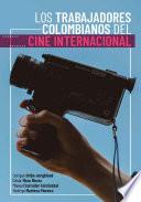 Libro Los trabajadores colombianos del cine internacional
