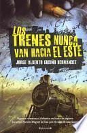 Libro Los Trenes Nunca Van Hacia el Este
