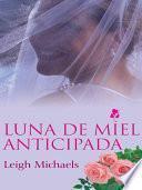 Libro Luna de miel anticipada