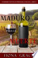 Libro Maduro para la muerte (Un misterio cozy en los viñedos de la Toscana—Libro 2)