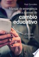 Libro Manual de emergencia para agentes de cambio educativo