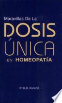Libro Maravillas de la dosis unica en Homeopatia/ Wonders of the single dose in Homeopathy