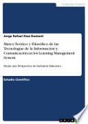 Libro Marco Teórico y Filosófico de las Tecnologías de la Información y Comunicación en los Learning Management System