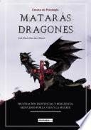 Libro Matarás dragones