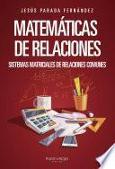 Libro Matemáticas de relaciones: Sistemas Matriciales de relaciones comunes