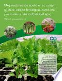 Libro Mejoradores de suelo en su calidad química, estado fenológico nutricional y rendimiento del cultivo de apio (Apium graveolens L.)