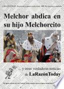 Libro Melchor abdica en su hijo melchorcito