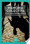 Libro Memoria colectiva y culturas del recuerdo