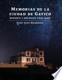 Libro Memorias de la ciudad de Gatico. Minería y sociedad (1832-1940)