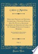 Libro Mercurio Peruano de Historia, Literatura, y Noticias Públicas Que Da À Luz la Sociedad Academica de Amantes de Lima, y en Su Nombre D Jacinto Calero y Moreira, Vol. 1