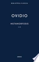 Libro Metamorfosis. Libros I-V