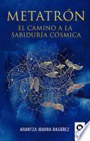 Libro Metatrón. El camino a la sabiduría cósmica