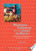 Libro Migrantes indígenas en la Ciudad de México