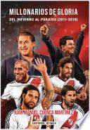 Libro Millonarios de Gloria - Del Infierno al Paraíso (2011 - 2018)