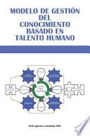 Libro Modelo de Gestión del Conocimiento basado en Talento Humano